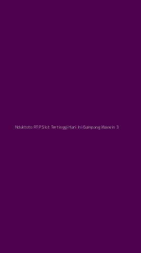 Tampilan Antarmuka Aplikasi Nduktoto Rtp Slot Tertinggi Hari Ini Gampang Maxwin - 3