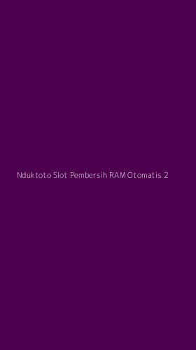 Tampilan Antarmuka Aplikasi Nduktoto Slot Pembersih Ram Otomatis - 2
