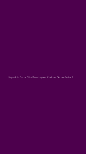 Tampilan Antarmuka Aplikasi Negaratoto Daftar Situs Resmi Layanan Customer Service 24jam - 2