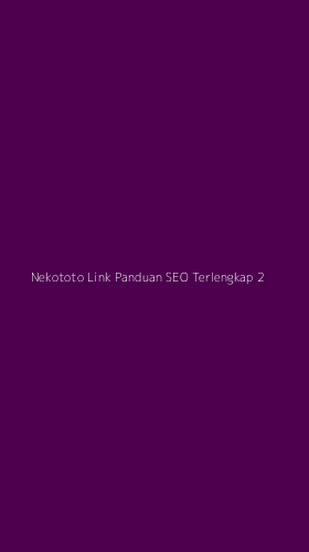 Tampilan Antarmuka Aplikasi Nekototo Link Panduan Seo Terlengkap - 2