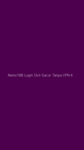 Tampilan Antarmuka Aplikasi Nemo188 Login Slot Gacor Tanpa Vpn - 4