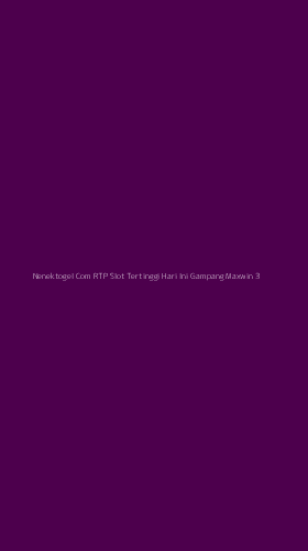 Tampilan Antarmuka Aplikasi Nenektogel Com Rtp Slot Tertinggi Hari Ini Gampang Maxwin - 3