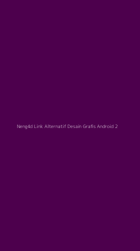 Tampilan Antarmuka Aplikasi Neng4d Link Alternatif Desain Grafis Android - 2