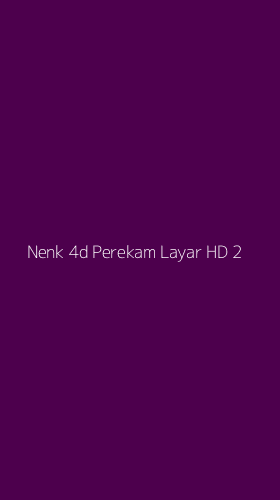 Tampilan Antarmuka Aplikasi Nenk 4d Perekam Layar Hd - 2