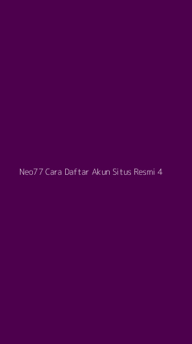 Tampilan Antarmuka Aplikasi Neo77 Cara Daftar Akun Situs Resmi - 4