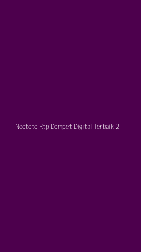 Tampilan Antarmuka Aplikasi Neototo Rtp Dompet Digital Terbaik - 2