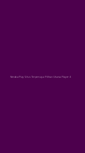 Tampilan Antarmuka Aplikasi Neraka Play Situs Terpercaya Pilihan Utama Player - 4