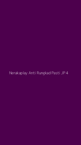 Tampilan Antarmuka Aplikasi Nerakaplay Anti Rungkad Pasti Jp - 4