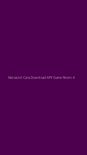 Tampilan Antarmuka Aplikasi Nesiaslot Cara Download Apk Game Resmi - 4