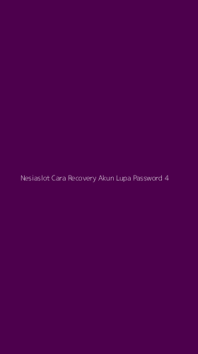 Tampilan Antarmuka Aplikasi Nesiaslot Cara Recovery Akun Lupa Password - 4
