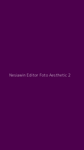 Tampilan Antarmuka Aplikasi Nesiawin Editor Foto Aesthetic - 2