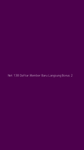 Tampilan Antarmuka Aplikasi Net 138 Daftar Member Baru Langsung Bonus - 2