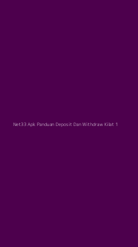Tampilan Antarmuka Aplikasi Net33 Apk Panduan Deposit Dan Withdraw Kilat - 1
