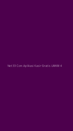 Tampilan Antarmuka Aplikasi Net33 Com Aplikasi Kasir Gratis Umkm - 4