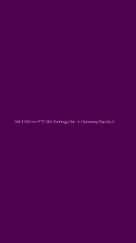 Tampilan Antarmuka Aplikasi Net33 Online Rtp Slot Tertinggi Hari Ini Gampang Maxwin - 4