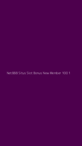 Tampilan Antarmuka Aplikasi Net888 Situs Slot Bonus New Member 100 - 1