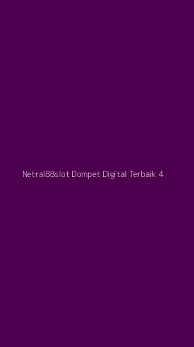 Tampilan Antarmuka Aplikasi Netral88slot Dompet Digital Terbaik - 4
