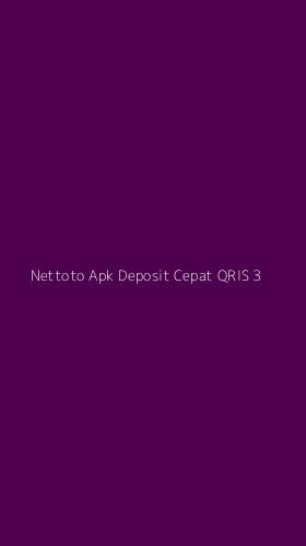 Tampilan Antarmuka Aplikasi Nettoto Apk Deposit Cepat Qris - 3