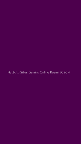 Tampilan Antarmuka Aplikasi Nettoto Situs Gaming Online Resmi 2026 - 4