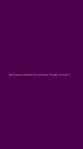 Tampilan Antarmuka Aplikasi Nettotocom Aplikasi Portal Game Terbaik Android - 1