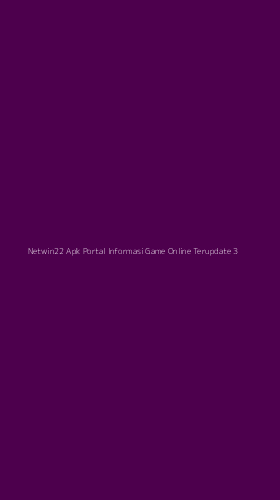 Tampilan Antarmuka Aplikasi Netwin22 Apk Portal Informasi Game Online Terupdate - 3