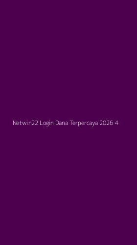 Tampilan Antarmuka Aplikasi Netwin22 Login Dana Terpercaya 2026 - 4