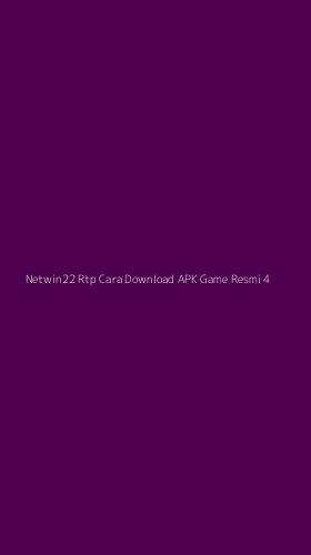 Tampilan Antarmuka Aplikasi Netwin22 Rtp Cara Download Apk Game Resmi - 4