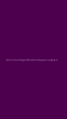 Tampilan Antarmuka Aplikasi Nevis Situs Dengan Metode Pembayaran Lengkap - 4