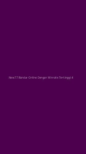 Tampilan Antarmuka Aplikasi New77 Bandar Online Dengan Winrate Tertinggi - 4