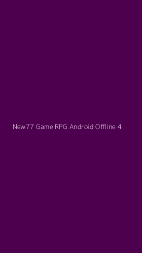 Tampilan Antarmuka Aplikasi New77 Game Rpg Android Offline - 4