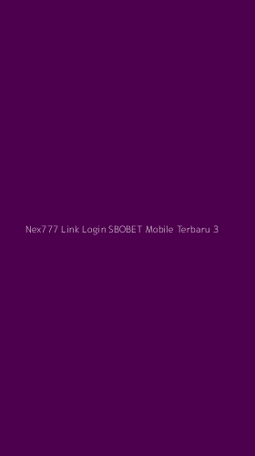 Tampilan Antarmuka Aplikasi Nex777 Link Login Sbobet Mobile Terbaru - 3