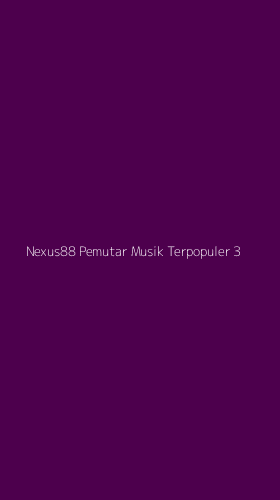 Tampilan Antarmuka Aplikasi Nexus88 Pemutar Musik Terpopuler - 3