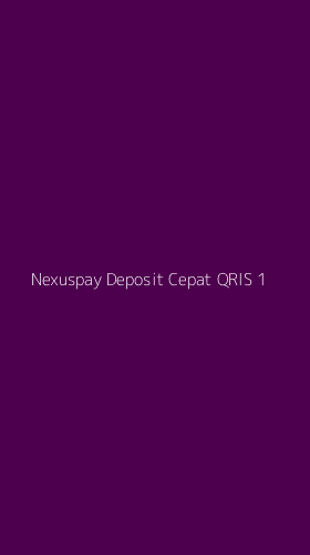 Tampilan Antarmuka Aplikasi Nexuspay Deposit Cepat Qris - 1