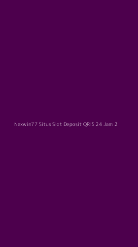 Tampilan Antarmuka Aplikasi Nexwin77 Situs Slot Deposit Qris 24 Jam - 2