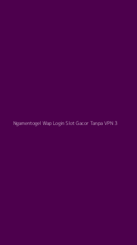 Tampilan Antarmuka Aplikasi Ngamentogel Wap Login Slot Gacor Tanpa Vpn - 3