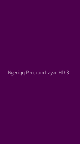 Tampilan Antarmuka Aplikasi Ngeriqq Perekam Layar Hd - 3
