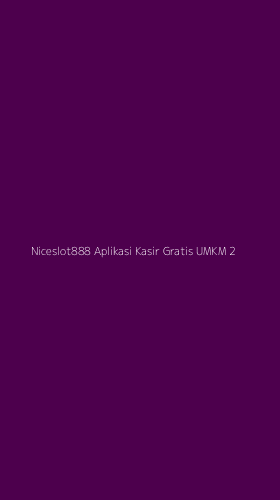 Tampilan Antarmuka Aplikasi Niceslot888 Aplikasi Kasir Gratis Umkm - 2