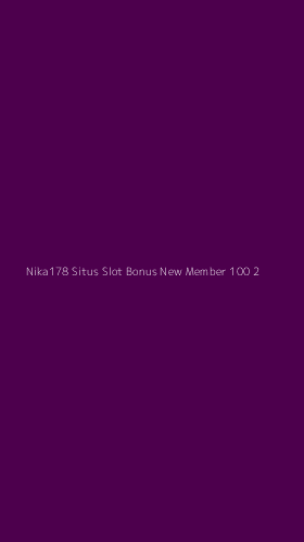 Tampilan Antarmuka Aplikasi Nika178 Situs Slot Bonus New Member 100 - 2