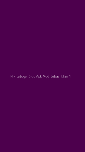 Tampilan Antarmuka Aplikasi Nikitatogel Slot Apk Mod Bebas Iklan - 1