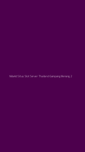 Tampilan Antarmuka Aplikasi Nila4d Situs Slot Server Thailand Gampang Menang - 2