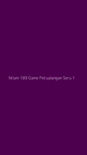 Tampilan Antarmuka Aplikasi Nilam 189 Game Petualangan Seru - 1