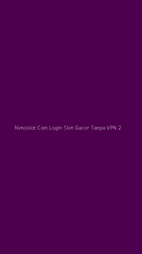 Tampilan Antarmuka Aplikasi Nimoslot Com Login Slot Gacor Tanpa Vpn - 2