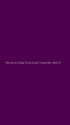Tampilan Antarmuka Aplikasi Ninatoto Wap Download Template Web - 4