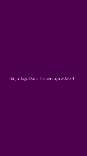 Tampilan Antarmuka Aplikasi Ninja Jago Dana Terpercaya 2026 - 4
