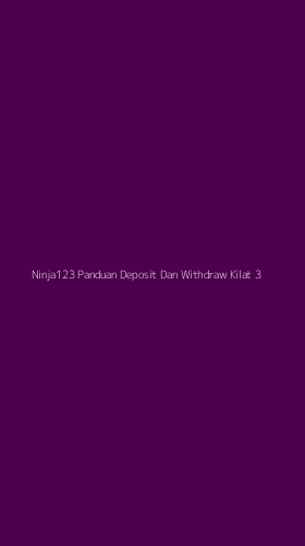 Tampilan Antarmuka Aplikasi Ninja123 Panduan Deposit Dan Withdraw Kilat - 3