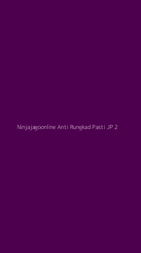 Tampilan Antarmuka Aplikasi Ninjajagoonline Anti Rungkad Pasti Jp - 2
