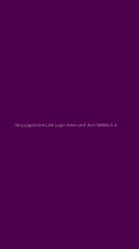 Tampilan Antarmuka Aplikasi Ninjajagoonline Link Login Alternatif Anti Nawala - 4