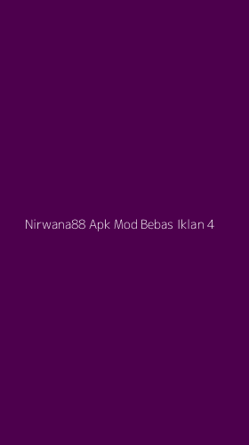 Tampilan Antarmuka Aplikasi Nirwana88 Apk Mod Bebas Iklan - 4