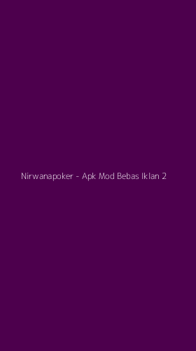 Tampilan Antarmuka Aplikasi Nirwanapoker - Apk Mod Bebas Iklan - 2