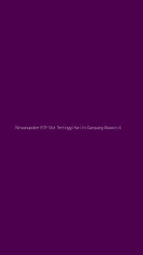 Tampilan Antarmuka Aplikasi Nirwanapoker Rtp Slot Tertinggi Hari Ini Gampang Maxwin - 4